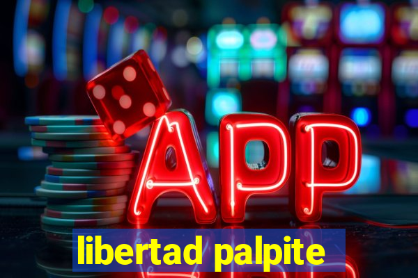 libertad palpite